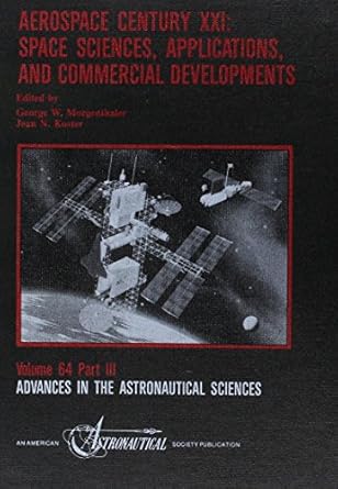 aerospace century xxi space sciences applications and commercial developments 1st edition george w