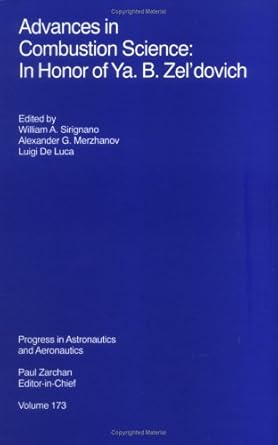 advances in combustion science in honor of ya b zeldovich 1st edition w sirignano ,a merzhanov ,l de luca