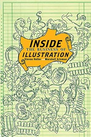 inside the business of illustration 1st edition marshall arisman ,steven heller 1581153864, 978-1581153866