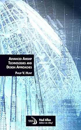 advanced airship technologies and design approaches 1st edition philip v hunt 1624103510, 978-1624103513