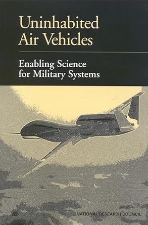 uninhabited air vehicles enabling science for military systems 1st edition national research council