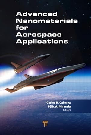 advanced nanomaterials for aerospace applications 1st edition carlos r cabrera ,felix miranda 9814463183,