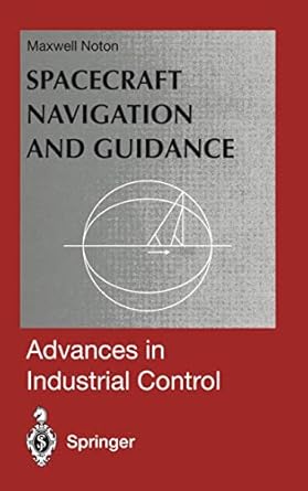 spacecraft navigation and guidance 1st edition maxwell noton 1447115856, 978-1447115854