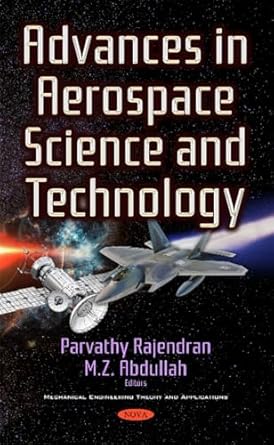 advances in aerospace science and technology 1st edition parvathy rajendran ,m z abdullah 153611099x,