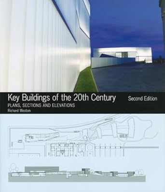 key buildings of the 20th century plans sections and elevations 1st edition richard weston 0393733114,