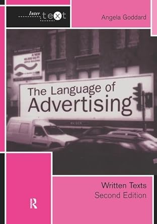 the language of advertising written texts 1st edition angela goddard 1138127973, 978-1138127975