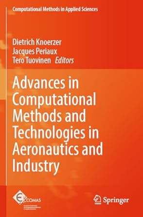 advances in computational methods and technologies in aeronautics and industry 1st edition dietrich knoerzer