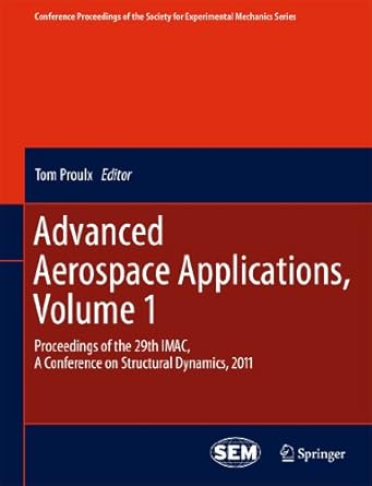 advanced aerospace applications volume 1 proceedings of the 29th imac a conference on structural dynamics