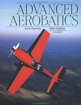advanced aerobatics 1st edition geza szurovy ,mike goulian 0070633037, 978-0070633032