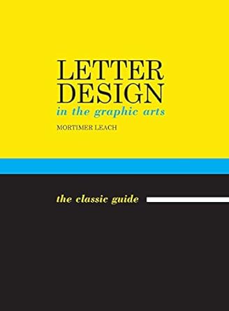 letter design in the graphic arts 1st edition mortimer leach 1626546177, 978-1626546172