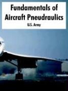 fundamentals of aircraft pneudraulics 1st edition united states army 1410222675, 978-1410222671