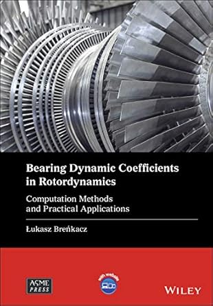 bearing dynamic coefficients in rotordynamics computation methods and practical applications 1st edition