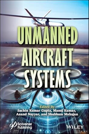 unmanned aircraft systems 1st edition sachin kumar gupta ,manoj kumar ,anand nayyar ,shubham mahajan