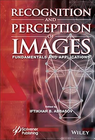 recognition and perception of images fundamentals and applications 1st edition iftikhar b abbasov 1119750555,
