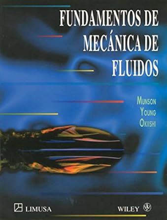 fundamentos de mecanica de fluidos / fundamentals of fluids mechanics 1st edition bruce r munson 9681850424,