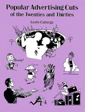 popular advertising cuts of the twenties and thirties 1st edition leslie cabarga 0486292282, 978-0486292281