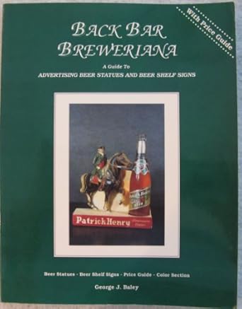 back bar breweriana a guide to advertising beer statues and beer shelf signs with 1992 price guide 1st