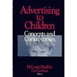 advertising to children concepts and controversies 1st edition m carole macklin ,leslie c carlson 0761912843,