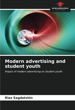 modern advertising and student youth impact of modern advertising on student youth 1st edition riaz