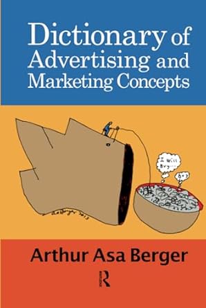 dictionary of advertising and marketing concepts 1st edition arthur asa berger 161132985x, 978-1611329858