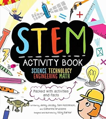 stem activity book science technology engineering math packed with activities and facts 1st edition catherine
