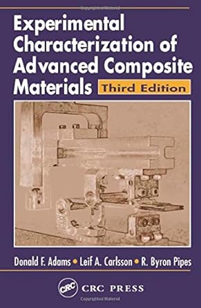 experimental characterization of advanced composite materials 3rd edition leif a carlsson ,donald f adams ,r