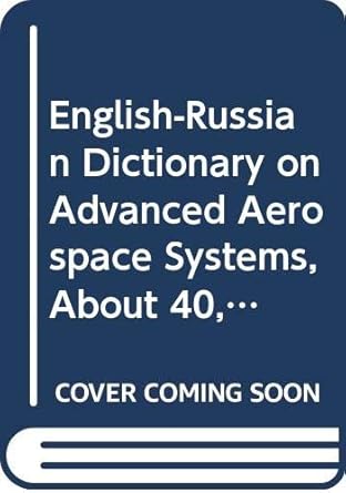 english russian dictionary on advanced aerospace systems about 40 000 terms 1st edition a m murashkevich ,n n