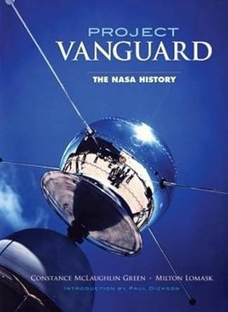 project vanguard the nasa history 1st edition constance mclaughlin green ,milton lomask ,paul dickson