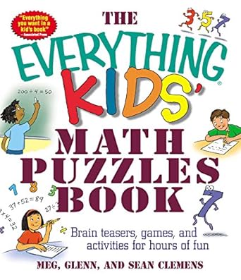 the everything kids math puzzles book brain teasers games and activities for hours of fun kids series 1st