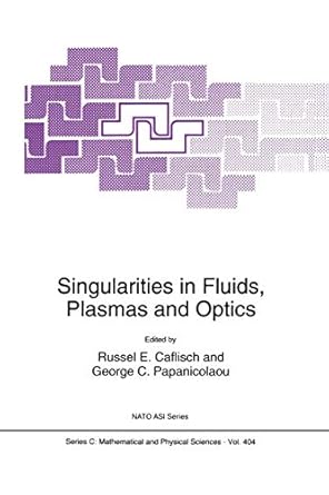singularities in fluids plasmas and optics 1st edition russel caflisch ,george c papanicolaou 9401048940,
