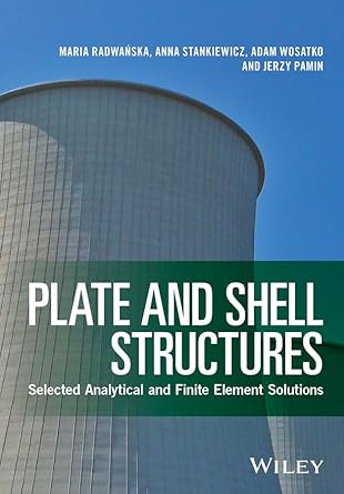 plate and shell structures selected analytical and finite element solutions 1st edition maria radwanska ,anna