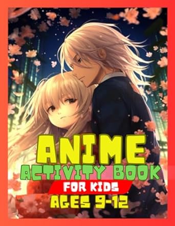 anime activity book for kids ages 9 12 awesome coloring pages how to draw anime and manga and varied puzzles