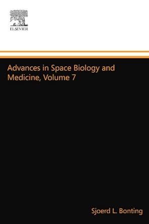 advances in space biology and medicine volume 7 1st edition sjoerd l bonting 0444547886, 978-0444547880