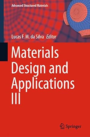materials design and applications iii 1st edition lucas f m da silva 3030682765, 978-3030682767