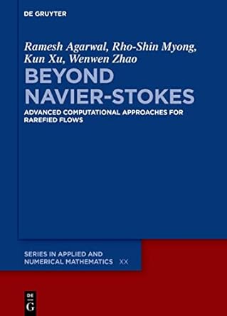 beyond navier stokes advanced computational approaches for rarefied flows 1st edition ramesh agarwal ,rho