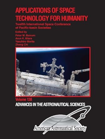 applications of space technology for humanity har/com edition various ,peter m bainum ,arun k misra ,yasuhiro