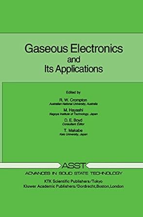 gaseous electronics and its applications 1991st edition r w crompton ,m hayashi ,d e boyd 0792312147,