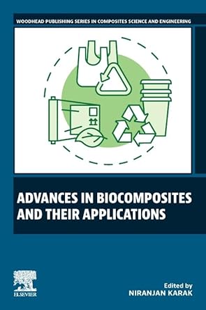 advances in biocomposites and their applications 1st edition niranjan karak 0443190747, 978-0443190742