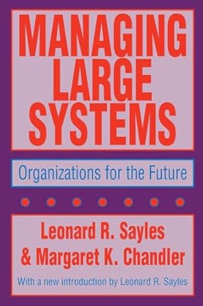 managing large systems 1st edition leonard r sayles 1560006420, 978-1560006428