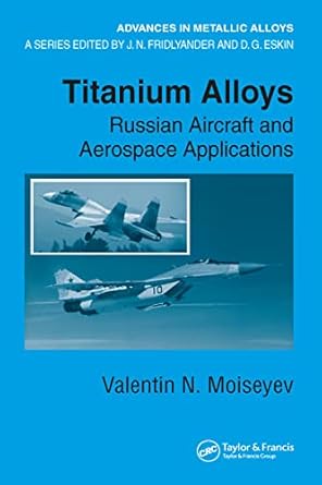 titanium alloys 1st edition valentin n moiseyev ,dmitry g eskin 0849332737, 978-0849332739