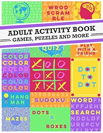 adult activity book an adult activity book featuring coloring sudoku word search and dot to dot 1st edition