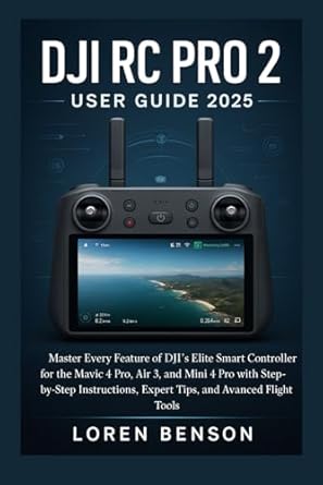 dji rc pro 2 user guide 2025 master every feature of djis elite smart controller for the mavic 4 pro air 3