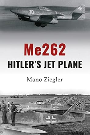 me262 hitlers jet plane 1st edition mano ziegler 1911667823, 978-1911667827