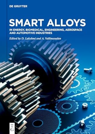smart alloys in energy biomedical engineering aerospace and automotive industries 1st edition d lakshmi ,a