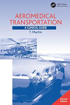 aeromedical transportation 2nd edition t martin 1138430854, 978-1138430853