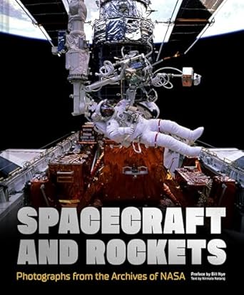 spacecraft and rockets photographs from the archives of nasa 1st edition nasa ,nirmala nataraj ,bill nye