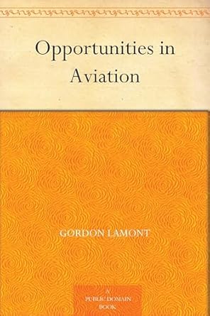 opportunities in aviation 1st edition arthur sweetser ,gordon lamont 1022992805, 978-1022992801