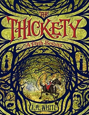 the thickety a path begins 1st edition j a white ,andrea offermann 0062257234, 978-0062257239