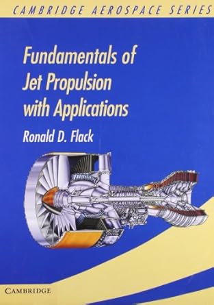 fundamentals of jet propulsion with applications south asian edition ronald d flack 1107646871, 978-1107646872