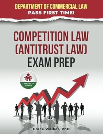 competition law exam prep 1st edition grace walker phd b0f4l13zsx, 979-8319027856